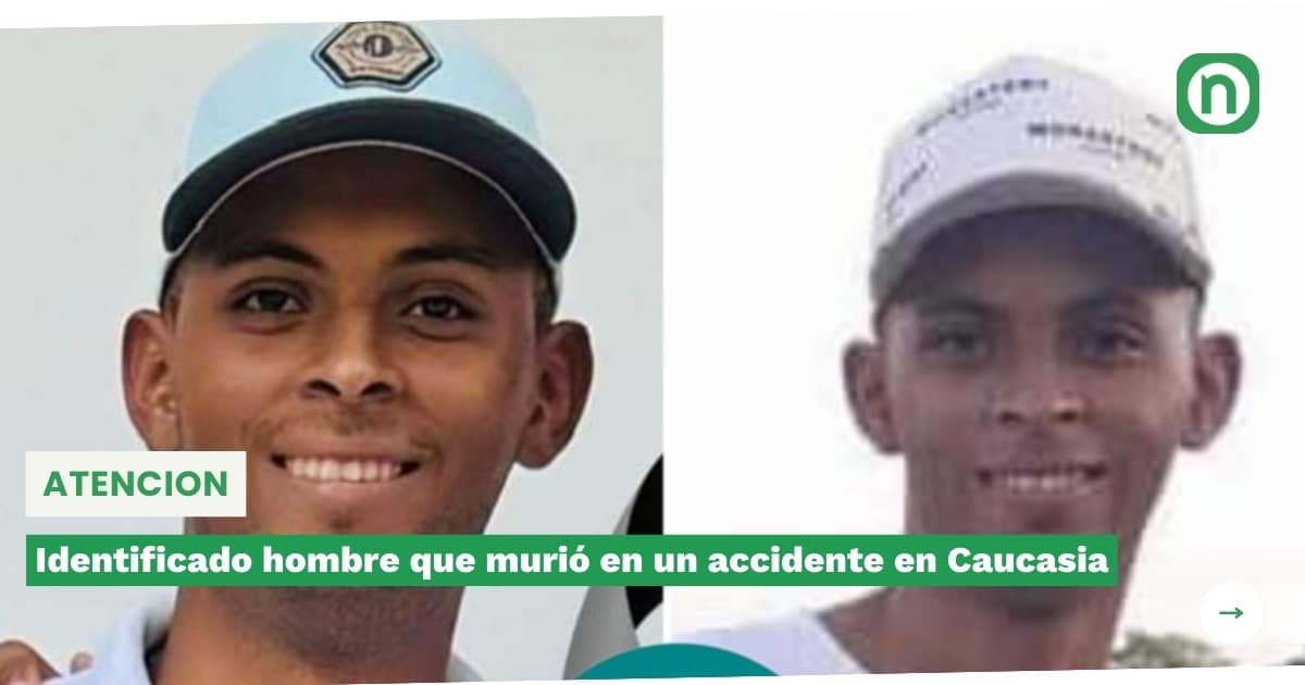 Identificado Hombre Que Muri En Un Accidente En Caucasia El Noticion