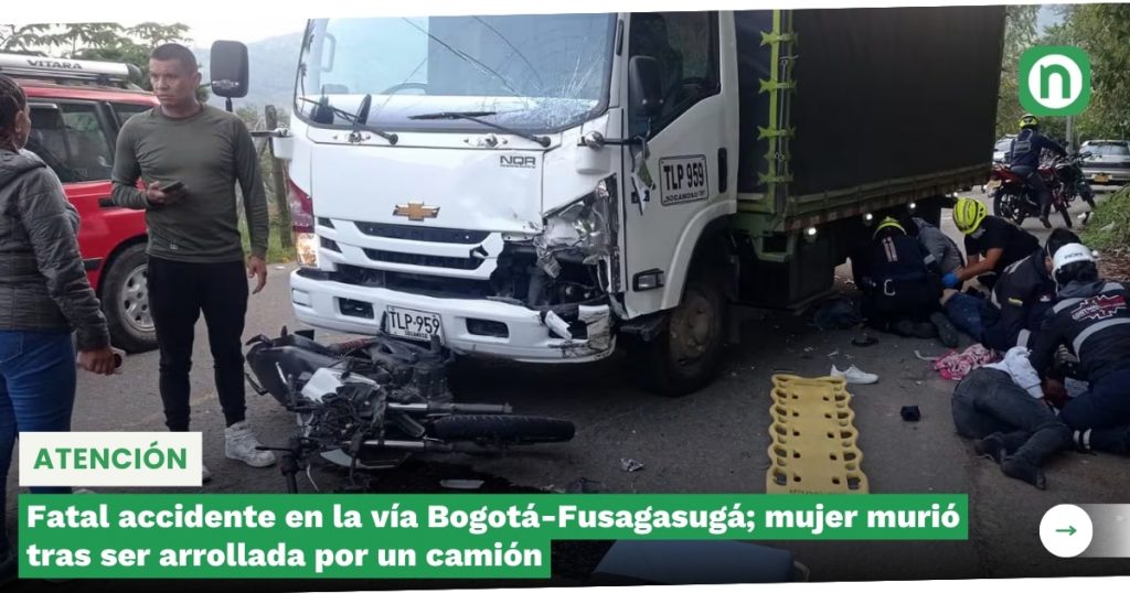 Fatal Accidente En La Vía Bogotá Fusagasugá Mujer Murió Tras Ser Arrollada Por Un Camión El 4614